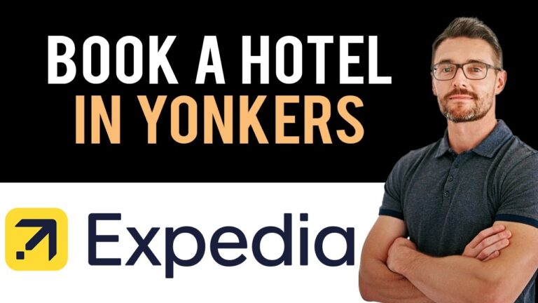 ✅ Expedia.com – How To Book A Hotel In Yonkers, New York, USA (Full Guide)