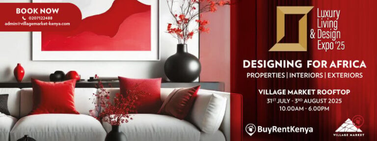 The Luxury Living & Design Expo Returns: BuyRentKenya & Village Market Team Up for 2025 Showcase